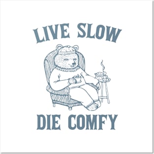 Live Slow Die Comfy Retro Bear Funny Graphic Posters and Art